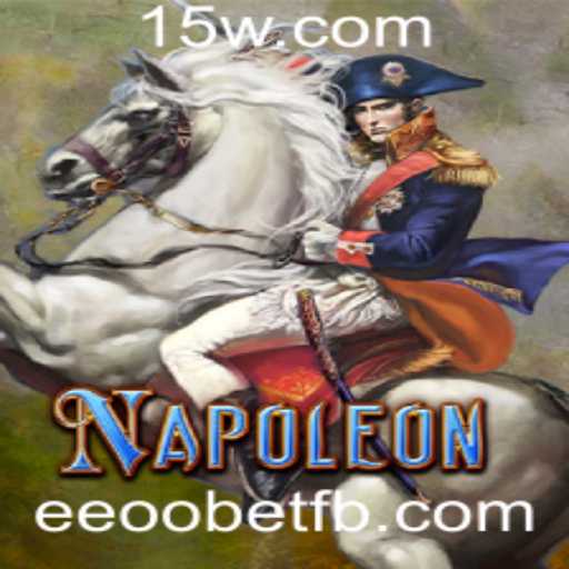 Napoleon: Descubra o Fascinante Mundo do Jogo com Eeoobet